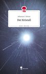 Sebastian J. Körner: Der Kristall. Life is a Story - story.one, Buch