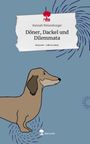 Hannah Weisenburger: Döner, Dackel und Dilemmata. Life is a Story - story.one, Buch