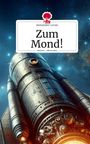 Alexander Loran: Zum Mond!. Life is a Story - story.one, Buch