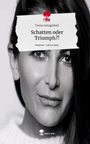 Teona Amaglobeli: Schatten oder Triumph?!. Life is a Story - story.one, Buch