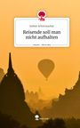 Esther Schirrmacher: Reisende soll man nicht aufhalten. Life is a Story - story.one, Buch