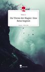 Peter S.: Die Türme der Magier: Eine Reise beginnt. Life is a Story - story.one, Buch