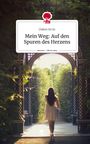 Didem Ercin: Mein Weg: Auf den Spuren des Herzens. Life is a Story - story.one, Buch