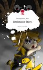 Ahnungsloses_Kari: Resistance Story. Life is a Story - story.one, Buch