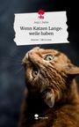 Anja J. Perko: Wenn Katzen Langeweile haben. Life is a Story - story.one, Buch