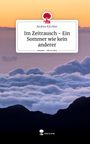 Andrea Kirchler: Im Zeitrausch - Ein Sommer wie kein anderer. Life is a Story - story.one, Buch