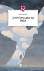 Adrian Eckert: Der ewige Mann auf Malta. Life is a Story - story.one, Buch