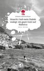 Johanna Gebetsroithner: Heascht i hob mein Dialekt vealegt: ein gayer Guiri auf Mallorca. Life is a Story - story.one, Buch