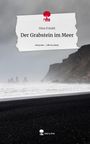 Nino Friedel: Der Grabstein im Meer. Life is a Story - story.one, Buch