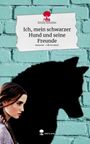 Emily Amstler: Ich, mein schwarzer Hund und seine Freunde. Life is a Story - story.one, Buch