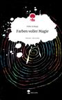 Felix Schepp: Farben voller Magie. Life is a Story - story.one, Buch