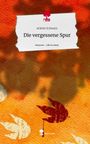 Arlette Schwarz: Die vergessene Spur. Life is a Story - story.one, Buch