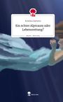 Kristina Zaitseva: Ein echter Alptraum oder Lebensrettung?. Life is a Story - story.one, Buch