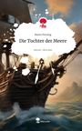 Mario Fersing: Die Tochter der Meere. Life is a Story - story.one, Buch