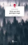 Caroline Wittwer: Sicht aus dem geistigen Auge. Life is a Story - story.one, Buch