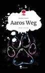 Damian Rowen: Aaros Weg. Life is a Story - story.one, Buch