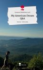 Susanne Madeleine Lock: My American Dream Q&A. Life is a Story - story.one, Buch