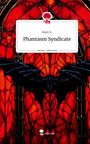 Mahi R.: Phantasm Syndicate. Life is a Story - story.one, Buch