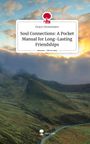 Grace Grossmann: Soul Connections: A Pocket Manual for Long-Lasting Friendships. Life is a Story - story.one, Buch