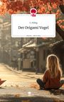 S. Hilbig: Der Origami Vogel. Life is a Story - story.one, Buch