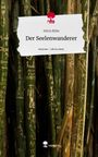 Alicia Bühe: Der Seelenwanderer. Life is a Story - story.one, Buch