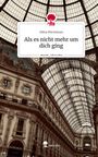 Alina Hermenau: Als es nicht mehr um dich ging. Life is a Story - story.one, Buch