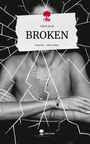 Alina Jessl: BROKEN. Life is a Story - story.one, Buch