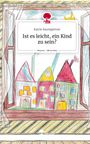 Katrin Baumgärtner: Ist es leicht, ein Kind zu sein?. Life is a Story - story.one, Buch