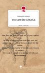 Shokoofeh Ashayer: YOU are the CHOICE. Life is a Story - story.one, Buch