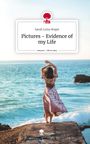 Sarah Luisa Steger: Pictures - Evidence of my Life. Life is a Story - story.one, Buch