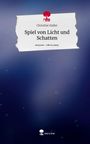 Christine Haller: Spiel von Licht und Schatten. Life is a Story - story.one, Buch