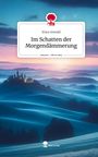 Klara Sewald: Im Schatten der Morgendämmerung. Life is a Story - story.one, Buch