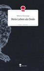 Rebecca Ohnesorge: Mein Leben als Dodo. Life is a Story - story.one, Buch