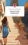 Marie Kristin Schrattenecker: Cheers to the temporary!. Life is a Story - story.one, Buch