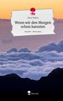 Nora Thiem: Wenn wir den Morgen schon kannten. Life is a Story - story.one, Buch