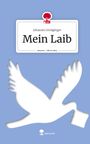 Johannes Großgörger: Mein Laib. Life is a Story - story.one, Buch