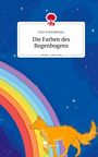 Julia Schwabbauer: Die Farben des Regenbogens. Life is a Story - story.one, Buch