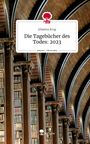 Johanna Krug: Die Tagebücher des Todes: 2023. Life is a Story - story.one, Buch