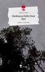 Linda C. Rowe: Darkness Falls Over Her. Life is a Story - story.one, Buch