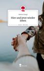 Helene Stangl: Hier und jetzt wieder leben. Life is a Story - story.one, Buch