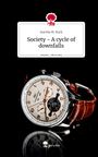 Aurelia M. Ruck: Society - A cycle of downfalls. Life is a Story - story.one, Buch