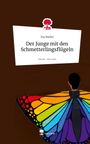 Ina Baden: Der Junge mit den Schmetterlingsflügeln. Life is a Story - story.one, Buch