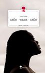 Lucy Nubia: GRÜN - WEISS - GRÜN. Life is a Story - story.one, Buch