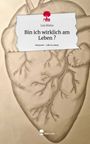 Lea Heins: Bin ich wirklich am Leben ?. Life is a Story - story.one, Buch