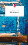 Julie Cathérine Heitfeld: Die Skulptur. Life is a Story - story.one, Buch