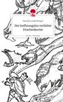 Hannah Landesberger: Der hoffnungslos verliebte Drachenkurier. Life is a Story - story.one, Buch