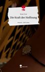 Enise Ucar: Die Kraft der Hoffnung. Life is a Story - story.one, Buch