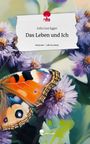 Julia Lisa Egger: Das Leben und Ich. Life is a Story - story.one, Buch