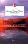 Hannes Stuber: Rausch, Traum, Wahn und Realität. Life is a Story - story.one, Buch