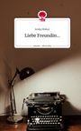 Anika Weber: Liebe Freundin.... Life is a Story - story.one, Buch